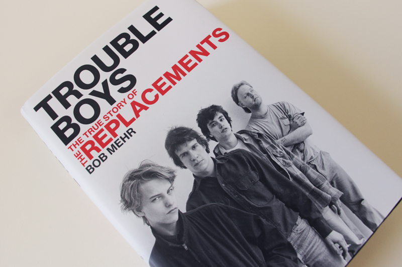 Book cover: "Trouble Boys: the story of The Replacements" by Bob Mehr