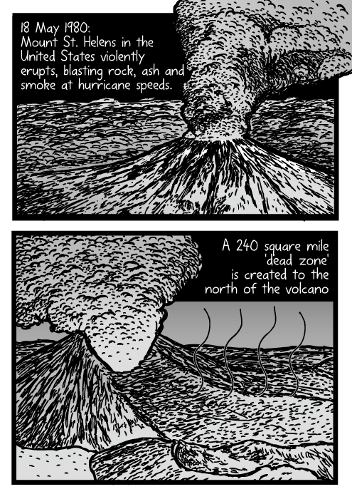 Mount St. Helens erupting drawing. Volcano cartoon. Volcanic eruption comic. 18 May 1980: Mount St. Helens in the United States violently erupts, blasting rock, ash and smoke at hurricane speeds. A 240 square mile 'dead zone' is created to the north of the volcano.