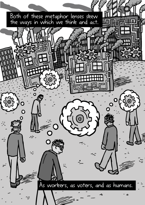 Unhappy workers seeing themselves as cogs in a machine drawing. Cartoon work zombies. City square. Both of these metaphor lenses skew the ways in which we think and act. As workers, as voters, and as humans.
