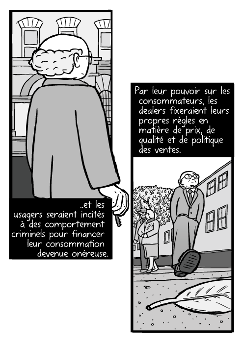 Un dessin de Milton Friedman marchant dans la rue, en contre-plongée. ..et les usagers seraient incités à des comportement criminels pour financer leur consommation devenue onéreuse. Par leur pouvoir sur les consommateurs, les dealers fixeraient leurs propres règles en matière de prix, de qualité et de politique des ventes.