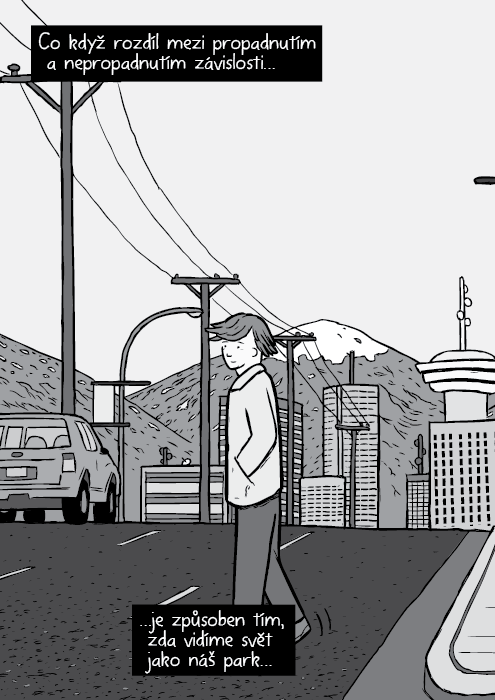 Komiks panorama Vancouver z dálky. Černobílá kresba muž přecházející silnici: Bruce Alexander. Co když rozdíl mezi propadnutím a nepropadnutím závislosti… …je způsoben tím, zda vidíme svět jako náš park…