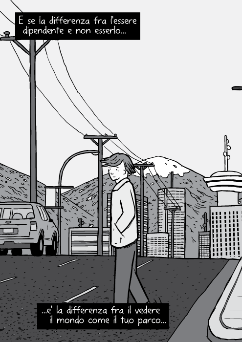 Disegno della skyline di Vancouver in distanza. Vignetta in bianco e nero di un uomo che passa la strada: Bruce Alexander. E se la differenza fra l'essere dipendente e non esserlo e' la differenza fra il vedere il mondo come il tuo parco...