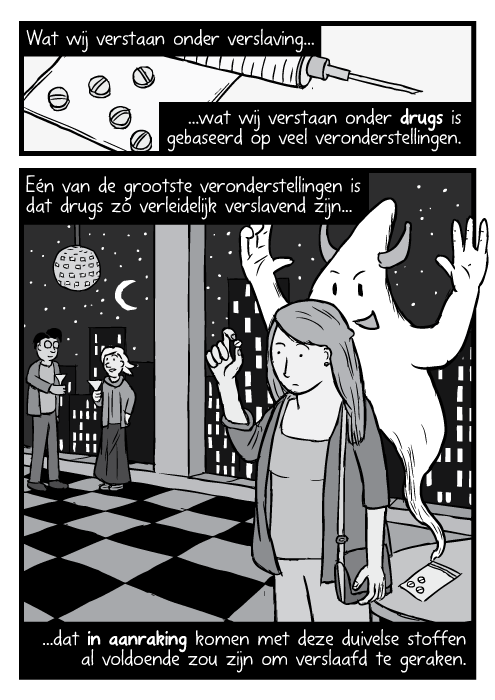 Tekening meisje feest kijkend naar drugs pil. Strip demon spook in drug.Wat wij verstaan onder verslaving...wat wij verstaan onder drugs is gebaseerd op veel veronderstellingen.Eén van de grootste veronderstellingen is dat drugs zó verleidelijk verslavend zijn...dat in aanraking komen met deze duivelse stoffen al voldoende zou zijn om verslaafd te geraken.