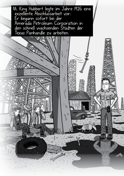 Ein Panoramablick auf Ölfelder. Arbeiter sitzen unter den Erdölbohrturm. M. King Hubbert legte im Jahre 1926 eine exzellente Abschlussarbeit vor. Er begann sofort bei der Amerada Petroleum Corporation in den schnell wachsenden Städten der Texas Panhandle zu arbeiten.