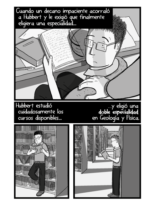 Ilustración de una mano sobre el hombro. Estudiante leyendo libros en la biblioteca. Cuando un decano impaciente acorraló a Hubbert y le exigió que finalmente eligiera una especialidad... Hubbert estudió cuidadosamente los cursos disponibles, y eligió una doble especialidad en Geología y Física.