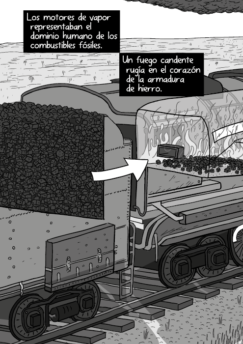 Tira cómica dibujo blanco y negro de una locomotora ténder corte transversal. Los motores de vapor representaban el dominio humano de los combustibles fósiles. Un fuego candente rugía en el corazón de la armadura de hierro.