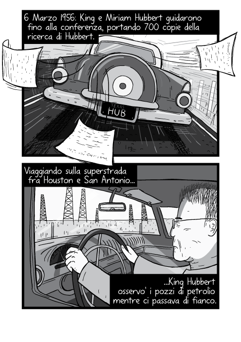 6 Marzo 1956: King e Miriam Hubbert guidarono fino alla conferenza, portando 700 copie della ricerca di Hubbert. Viaggiando sulla superstrada fra Houston e San Antonio King Hubbert osservo' i pozzi di petrolio mentre ci passava di fianco. Miriam Hubbert was King Hubbert's wife.