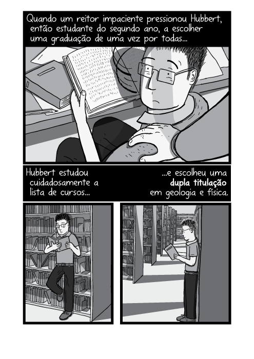 Ilustração de mão no ombro. Estudante lendo livros na biblioteca. Quando um reitor impaciente pressionou Hubbert, então estudante do segundo ano, a escolher uma graduação de uma vez por todas... Hubbert estudou cuidadosamente a lista de cursos e escolheu uma dupla titulação em geologia e física.