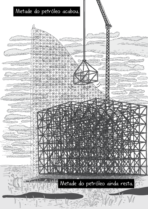 Guindaste levantando treliça de pilha de treliças. Desenho em preto e branco. Metade do petróleo acabou. Metade do petróleo ainda resta.