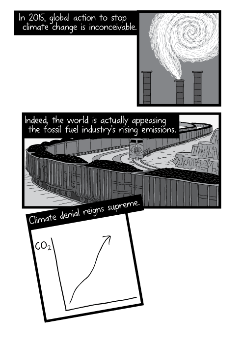 In 2015, global action to stop climate change is inconceivable. Indeed, the world is actually appeasing the fossil fuel industry's rising emissions. Climate denial reigns supreme.