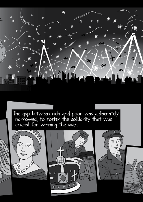 The gap between rich and poor was deliberately narrowed, to foster the solidarity that was crucial for winning the war.