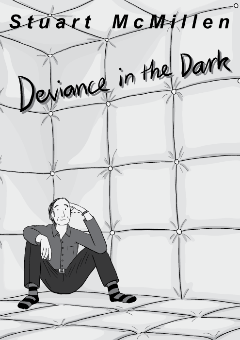 Deviance in the Dark by Stuart McMillen. Cartoon of man sitting on the floor of a padded room. Prof Ken Gergen.