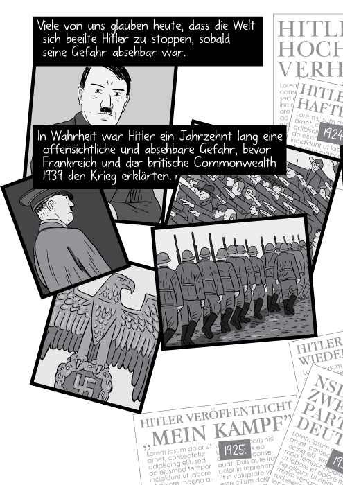 Viele von uns glauben heute dass die Welt sich beeilte Hitler zu stoppen sobald seine Gefahr absehbar war. In Wahrheit war Hitler ein Jahrzehnt lang eine offensichtliche und absehbare Gefahr bevor Frankreich und der britische Commonwealth 1939 den Krieg erklärten.