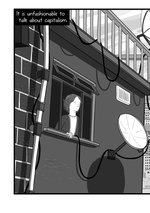 It is unfashionable to talk about capitalism. Cartoon illustration of young man looking out of an apartment window, with satellite dishes, cables, and gutter visible.
