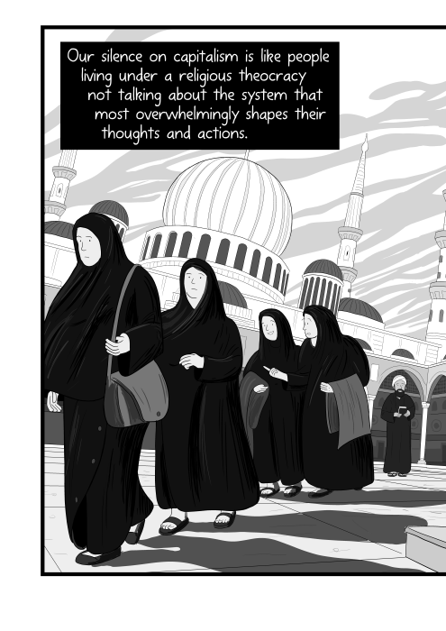 Our silence on capitalism is like people living under a religious theocracy not talking about the system that most overwhelmingly shapes their thoughts and actions. Cartoon Muslim women in black hijabs clothing walking towards viewer, seen from a low angle.
