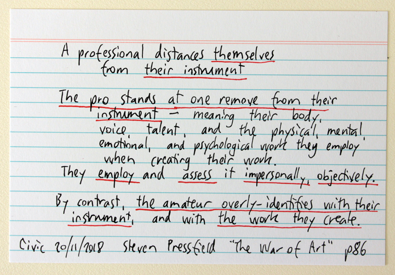 "A professional distances themselves from their instrument" - Steven Pressfield quote in "The War of Art"