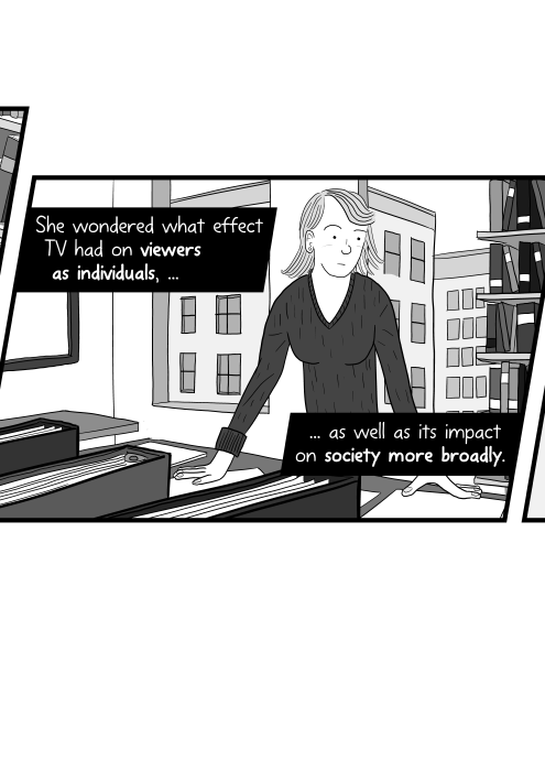 Cartoon of woman standing in her office, thinking about things. She wondered what effect TV had on viewers as individuals, as well as its impact on society more broadly.