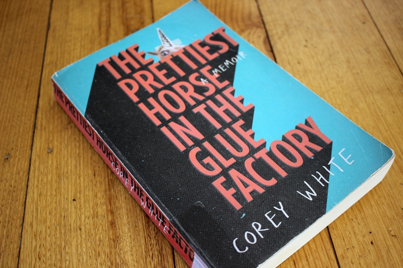 Corey White - The Prettiest Horse in the Glue Factory - book cover on table