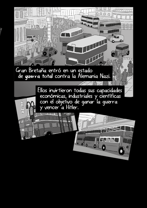 Gran Bretaña entró en un estado de guerra total contra la Alemania Nazi. Ellos invirtieron todas sus capacidades económicas, industriales y científicas con el objetivo de ganar la guerra y vencer a Hitler.