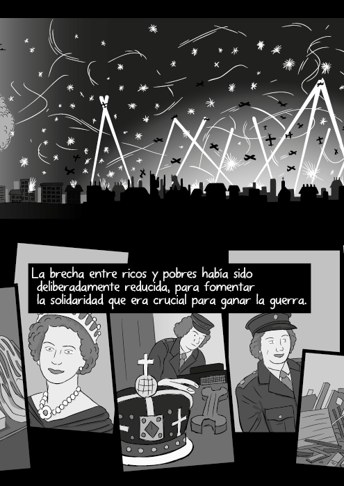 La brecha entre ricos y pobres había sido deliberadamente reducida, para fomentar la solidaridad que era crucial para ganar la guerra.